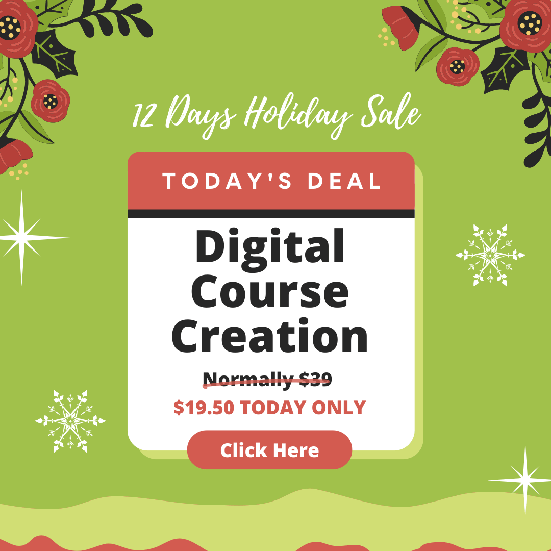 12 Days Holiday Sale 2022 Day 6 Digital Course Creation