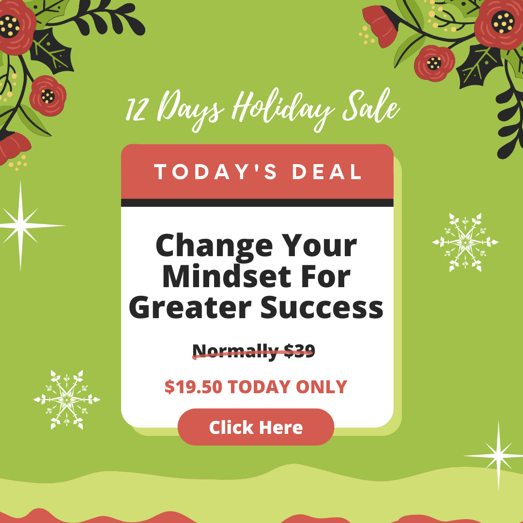 12 Days Holiday Sale 2022 Day 7 Change Your Mindset